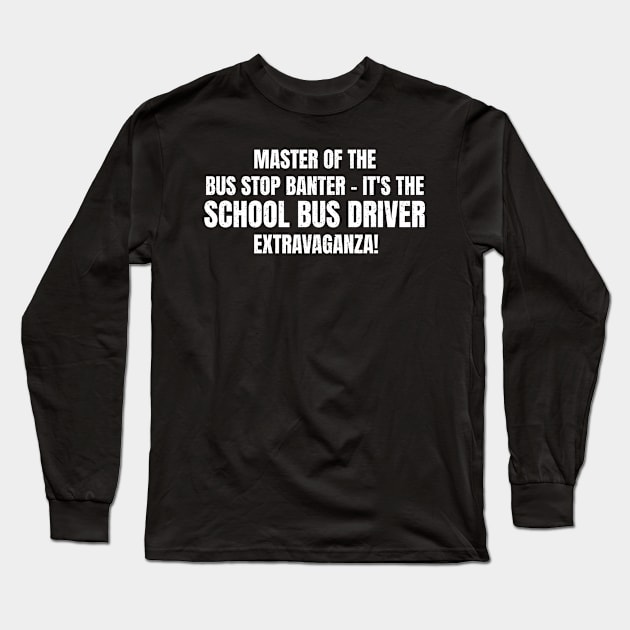 School Bus Driver Long Sleeve T-Shirt by trendynoize